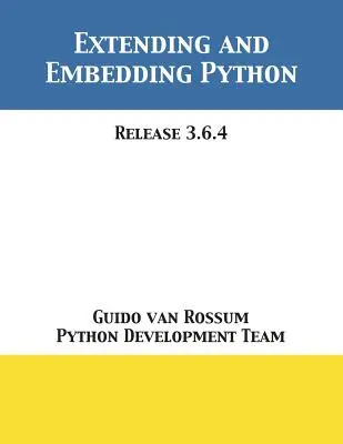 Erweitern und Einbetten von Python: Freigabe 3.6.4 - Extending and Embedding Python: Release 3.6.4