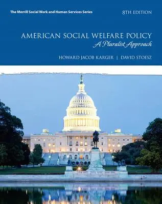 Amerikanische Sozialhilfepolitik: Ein pluralistischer Ansatz - American Social Welfare Policy: A Pluralist Approach