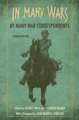 In vielen Kriegen, von vielen Kriegskorrespondenten - In Many Wars, by Many War Correspondents