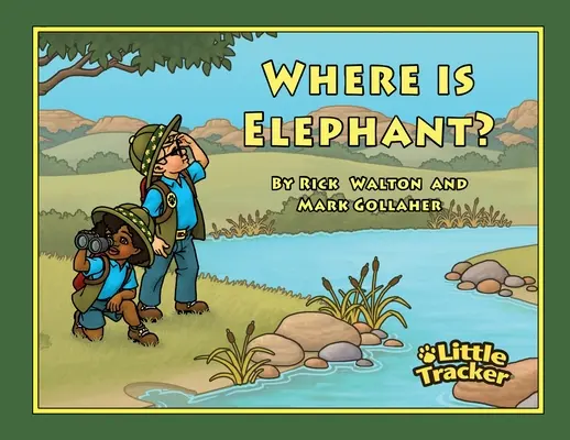 Wo ist der Elefant? Kleine Tracker-Safari-Serie - Where is Elephant?: Little Tracker Safari Series