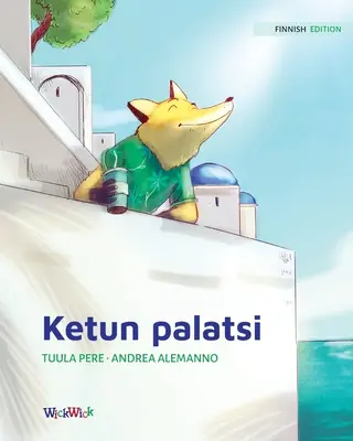 Ketun palatsi: Finnische Ausgabe von The Fox's Palace - Ketun palatsi: Finnish Edition of The Fox's Palace