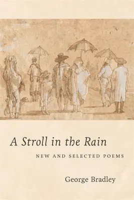 A Stroll in the Rain: Neue und ausgewählte Gedichte - A Stroll in the Rain: New and Selected Poems