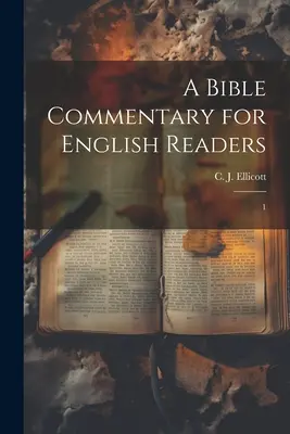 Ein Bibelkommentar für englische Leser: 1 - A Bible Commentary for English Readers: 1