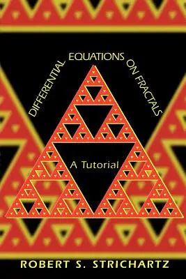 Differentialgleichungen auf Fraktalen: Ein Lehrgang - Differential Equations on Fractals: A Tutorial