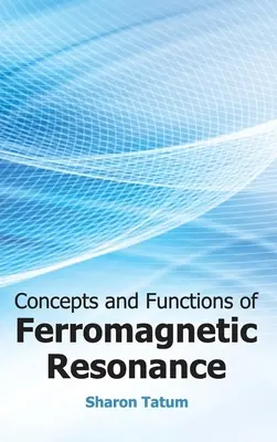 Konzepte und Funktionen der ferromagnetischen Resonanz - Concepts and Functions of Ferromagnetic Resonance