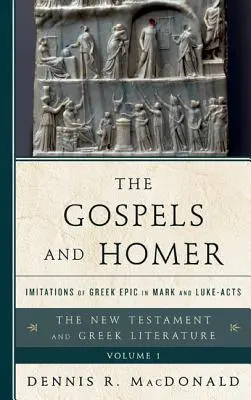 Die Evangelien und Homer: Nachahmungen des griechischen Epos in Markus und der Lukas-Akte - The Gospels and Homer: Imitations of Greek Epic in Mark and Luke-Acts