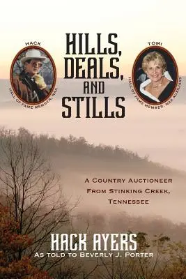 Hills, Deals und Stills: Ein Landauktionator aus Stinking Creek, Tennessee - Hills, Deals, and Stills: A Country Auctioneer from Stinking Creek, Tennessee