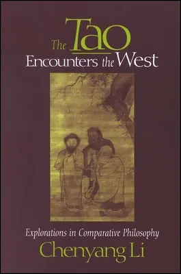 Das Tao begegnet dem Westen: Erkundungen in vergleichender Philosophie - The Tao Encounters the West: Explorations in Comparative Philosophy