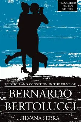 Emotion und Kognition in den Filmen von Bernardo Bertolluci - Emotion and Cognition in the Films of Bernardo Bertolluci