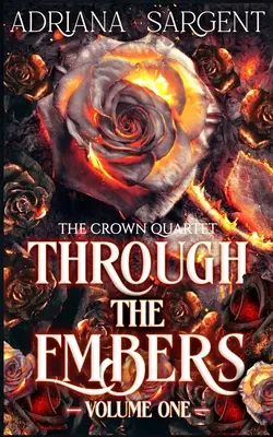 Durch die Glut: Band eins: Ein fesselnder Fantasy-Lesben-Erotik-Roman - Through the Embers: Volume One: An enthralling fantasy lesfic erotica novel