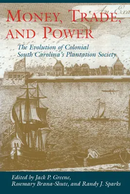 Geld, Handel und Macht: Die Entwicklung der kolonialen Plantagengesellschaft in South Carolina - Money, Trade, and Power: The Evolution of Colonial South Carolina's Plantation Society