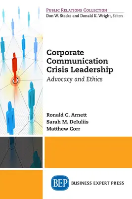 Krisenkommunikation in Unternehmen: Befürwortung und Ethik - Corporate Communication Crisis Leadership: Advocacy and Ethics