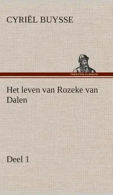 Das Leben von Rozeke van Dalen, Teil 1 - Het leven van Rozeke van Dalen, deel 1