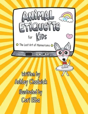 Tier-Knigge für Kinder: Die verlorene Kunst der Manierismen - Animal Etiquette for Kids: the lost art of mannerisms
