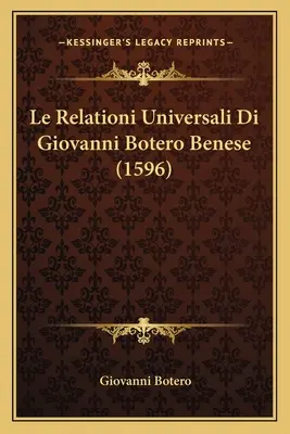 Die universellen Erzählungen von Giovanni Botero Benese (1596) - Le Relationi Universali Di Giovanni Botero Benese (1596)