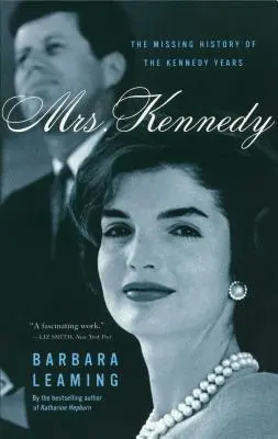 Mrs. Kennedy: Die fehlende Geschichte der Kennedy-Jahre - Mrs. Kennedy: The Missing History of the Kennedy Years