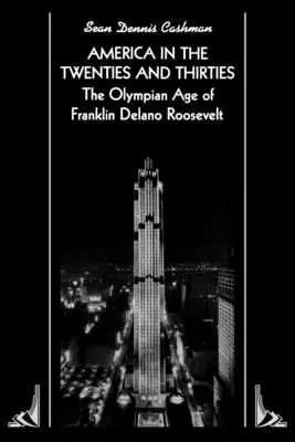 Amerika in den zwanziger und dreißiger Jahren: Das olympische Zeitalter von Franklin Delano Roosevelt - America in the Twenties and Thirties: The Olympian Age of Franklin Delano Roosevelt