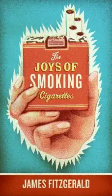 Die Freuden des Zigarettenrauchens (überarbeitet) - The Joys of Smoking Cigarettes (Revised)