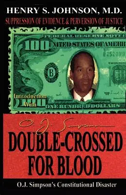 Ein doppeltes Spiel mit dem Blut: O.J. Simpsons verfassungsrechtliche Katastrophe - Double Crossed for Blood: O.J. Simpson's Constitutional Disaster