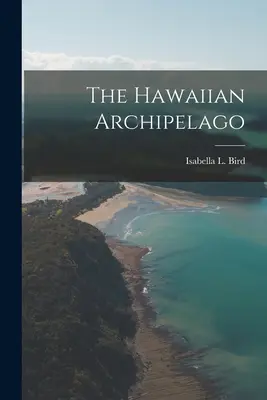 Der hawaiianische Archipel - The Hawaiian Archipelago