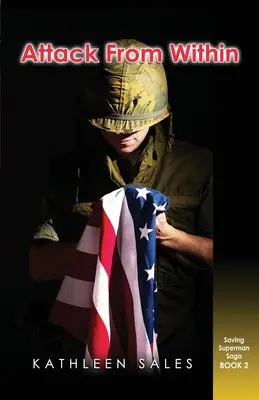 Angriff von innen: Buch 2 Saving Superman Saga - Attack from Within: Book 2 Saving Superman Saga