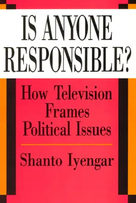 Ist jemand verantwortlich?: Wie das Fernsehen politische Themen gestaltet - Is Anyone Responsible?: How Television Frames Political Issues
