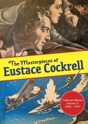 Die Meisterwerke von Eustace Cockrell: Gesammelte Werke, Band II, 1946-1957 - The Masterpieces of Eustace Cockrell: Collected Works, Volume II, 1946-1957