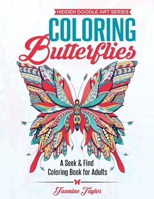 Schmetterlinge ausmalen: Ein Such- und Finde-Malbuch für Erwachsene - Coloring Butterflies: A Seek & Find Coloring Book for Adults