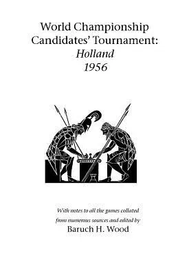 Weltmeisterschafts-Kandidaten-Turnier - Holland 1956 (Wood Baruch (Barry) H.) - World Championship Candidates' Tournament - Holland 1956 (Wood Baruch (Barry) H.)