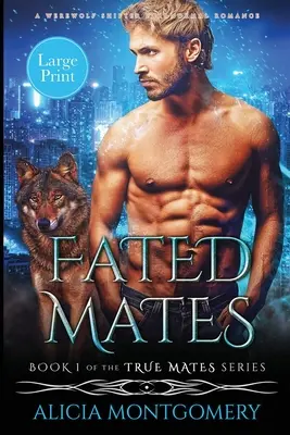 Schicksalsgefährten (Großdruckausgabe): Eine paranormale Werwolf-Shifter-Romanze - Fated Mates (Large Print Edition): A Werewolf Shifter Paranormal Romance