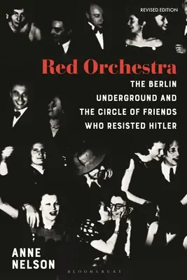 Das Rote Orchester: Die Geschichte des Berliner Untergrunds und des Freundeskreises, der Hitler Widerstand leistete - Überarbeitete Ausgabe - Red Orchestra: The Story of the Berlin Underground and the Circle of Friends Who Resisted Hitler - Revised Edition