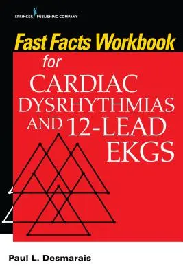 Fast Facts Workbook für Herzrhythmusstörungen und 12-Kanal-EKGs - Fast Facts Workbook for Cardiac Dysrhythmias and 12-Lead EKGs