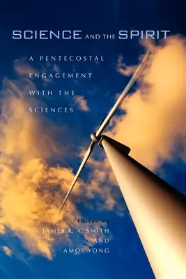 Die Wissenschaft und der Geist: Eine pfingstliche Auseinandersetzung mit den Wissenschaften - Science and the Spirit: A Pentecostal Engagement with the Sciences