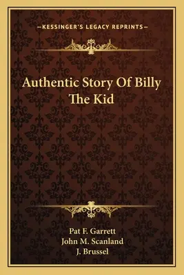 Authentische Geschichte von Billy The Kid - Authentic Story Of Billy The Kid