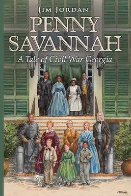 Penny Savannah: Eine Geschichte aus dem Georgia des Bürgerkriegs - Penny Savannah: A Tale of Civil War Georgia