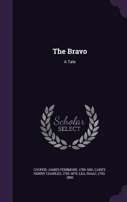Der Bravo: Eine Erzählung - The Bravo: A Tale
