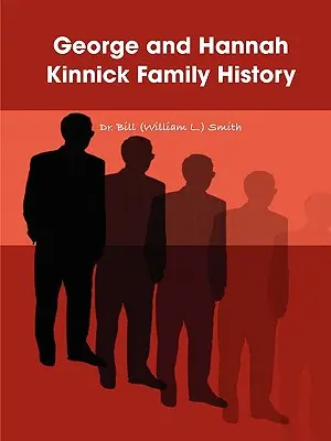 George und Hannah Kinnick Familiengeschichte (Smith Bill (William L. ).) - George and Hannah Kinnick Family History (Smith Bill (William L. ).)