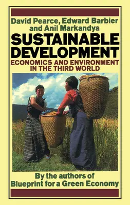 Nachhaltige Entwicklung: Wirtschaft und Umwelt in der Dritten Welt - Sustainable Development: Economics and Environment in the Third World