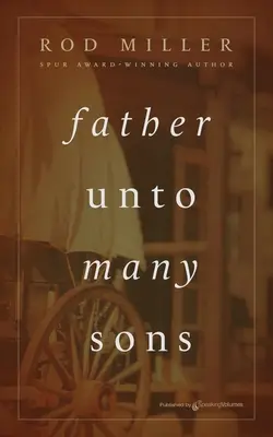 Vater zu vielen Söhnen - Father unto Many Sons