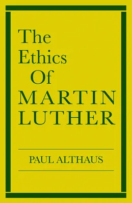 Die Ethik Martin Luthers - The Ethics of Martin Luther