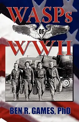 WASPs des Zweiten Weltkriegs - WASPs of WWII
