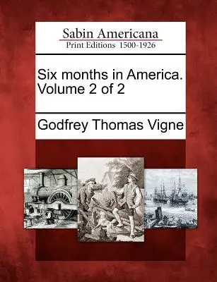 Sechs Monate in Amerika. Band 2 von 2 - Six Months in America. Volume 2 of 2