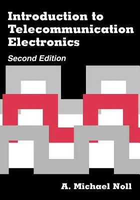 Einführung in die Telekommunikationselektronik (2. Auflage) - Introduction to Telecommunication Electronics 2nd ed.