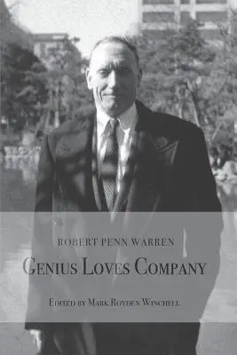 Robert Penn Warren: Das Genie liebt die Gesellschaft - Robert Penn Warren: Genius Loves Company