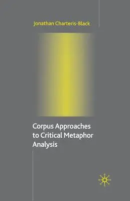 Korpusansätze für die kritische Metaphernanalyse - Corpus Approaches to Critical Metaphor Analysis