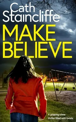 MAKE BELIEVE ein spannender Krimi mit vielen Wendungen - MAKE BELIEVE a gripping crime thriller filled with twists