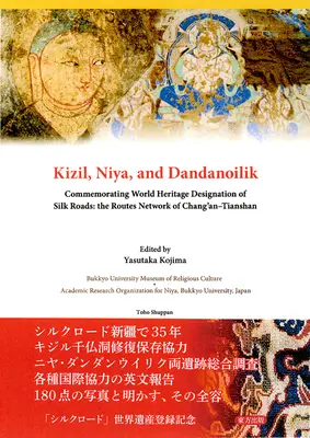 Kizil, Niya und Dandanoilik zum Gedenken an die Ernennung der Seidenstraßen zum Weltkulturerbe: Das Routennetz von Chang'an-Tianshan - Kizil, Niya and Dandanoilik Commemorating World Heritage Designation of Silk Roads: The Routes Network of Chang'an-Tianshan