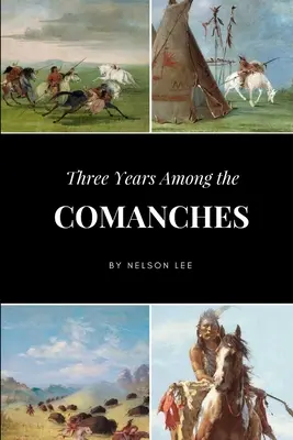 Drei Jahre unter den Comanchen - Three Years Among the Comanches