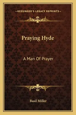 Praying Hyde: Ein Mann des Gebets - Praying Hyde: A Man Of Prayer