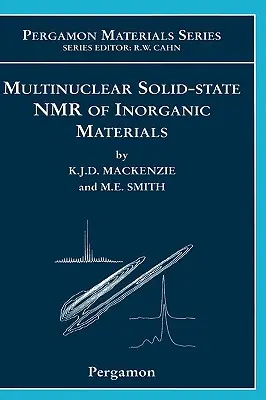 Multinukleare magnetische Festkörperresonanz anorganischer Materialien: Band 6 - Multinuclear Solid-State Nuclear Magnetic Resonance of Inorganic Materials: Volume 6